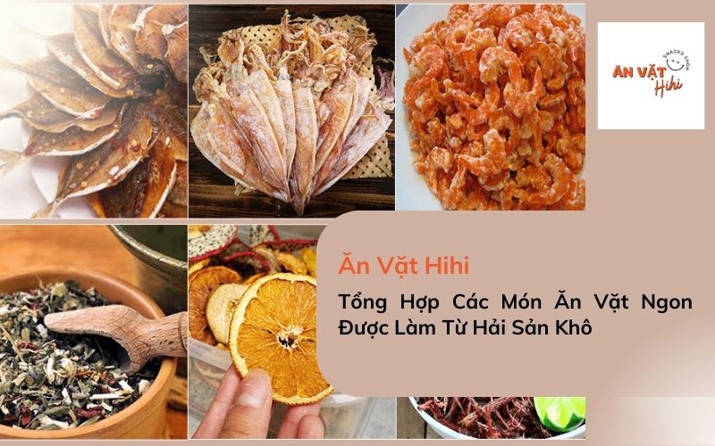 Tổng Hợp Các Món Ăn Vặt Ngon Được Làm Từ Hải Sản Khô